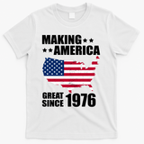 50th Birthday Making American Great Since 1976 T-Shirt - White
