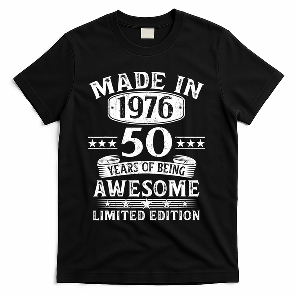 50th Birthday Made In 1976 50 Years Of Being Awesome Limited Edition T-Shirt - Black