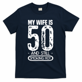 50th Birthday My Wife Is 50 T-Shirt - Navy
