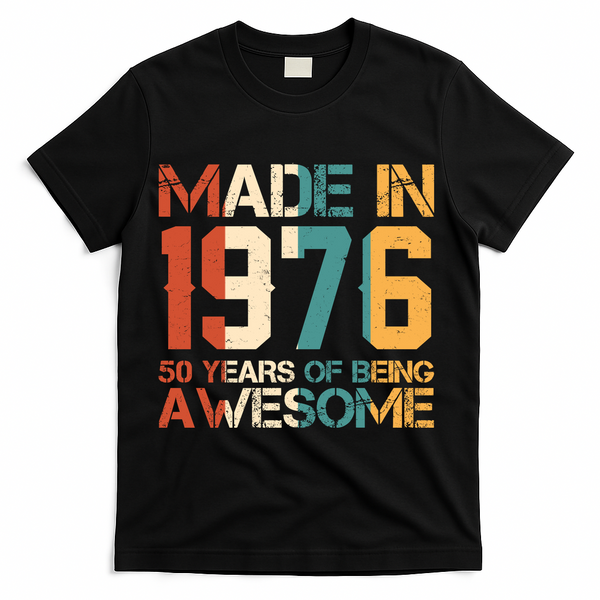 50th Birthday Made In 1976 50 Years Of Being Awesome T-Shirt - Black