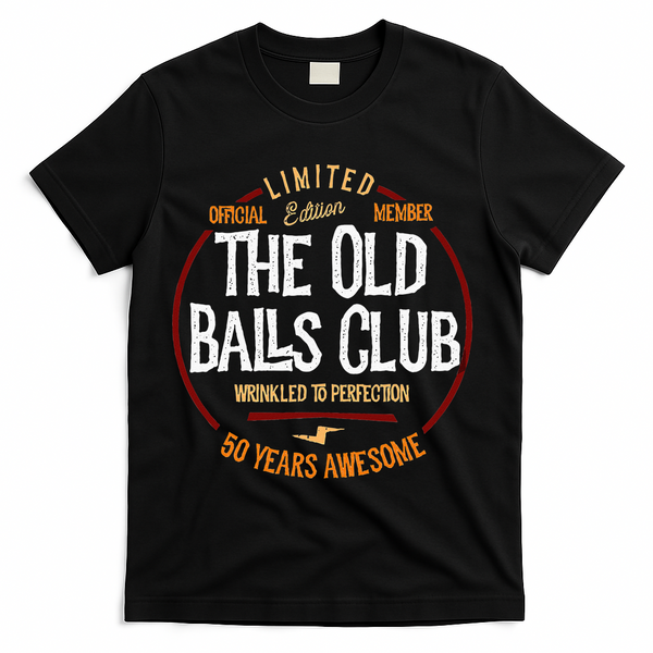 50th Birthday Old Ball Club 50 Years Awesome For Old Fart T-Shirt - Black