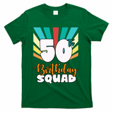 50th Birthday Squad 50 Years Old T-Shirt - Green