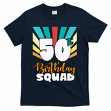50th Birthday Squad 50 Years Old T-Shirt - Navy