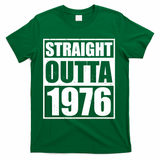 50th Birthday Straight Outta 1976 T-Shirt - Green