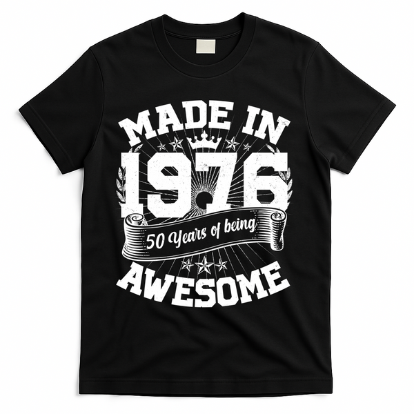 50th Birthday Vintage Crown Made In 1976 50 Years Of Being Awesome T-Shirt - Black
