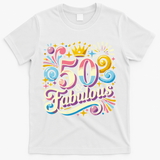 50 Year Old & Fabulous 50th Birthday Cute T-Shirt - White