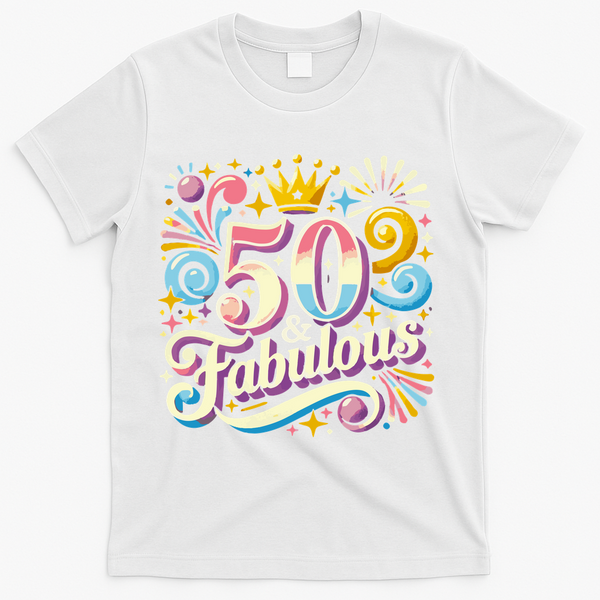 50 Year Old & Fabulous 50th Birthday Cute T-Shirt - White
