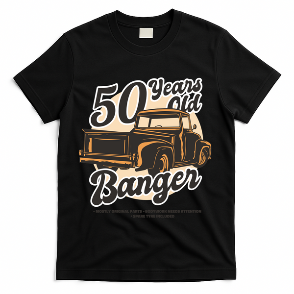 50 Years Old Banger Funny Birthday T-Shirt - Black