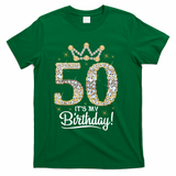 50 years old It's my Birthday Wo 50th Birthday T-Shirt - Green