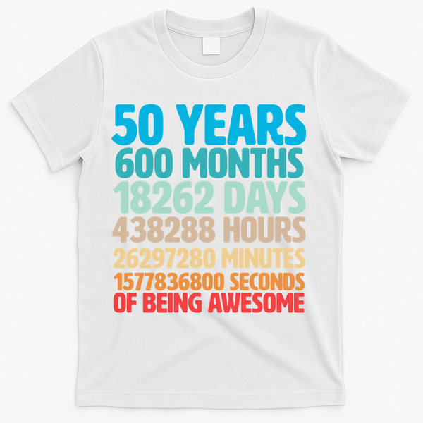 50 Years Of Being Awesome 50th Birthday Time Breakdown T-Shirt - White