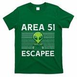 Alien Area 51 Escapee Funny Costume Ufo T-Shirt - Green