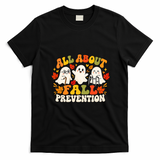 All About Fall Prevention Funny Ghost Fall Halloween Season T-Shirt - Black