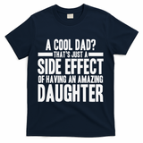A Cool Dad Side Effect Amazing Daughter T-Shirt - Navy