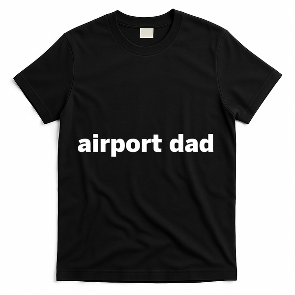 Airport Dad T-Shirt - Black