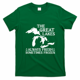 Always Fresh Sometimes Frozen Great Lakes Michigan T-Shirt - Irish Green
