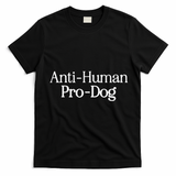 Anti Human Pro Dog T-Shirt - Black