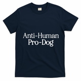 Anti Human Pro Dog T-Shirt - Navy Blue