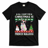 All I Want For Christmas Is French Bulldog Dog Xmas Funny Gift T-Shirt - Black