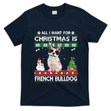 All I Want For Christmas Is French Bulldog Dog Xmas Funny Gift T-Shirt - Navy Blue
