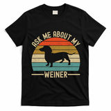 Ask Me About My Weiner Dachshund Dad T-Shirt - Black