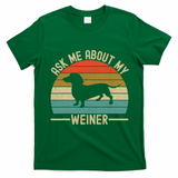 Ask Me About My Weiner Dachshund Dad T-Shirt - Irish Green