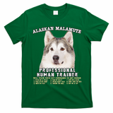 Alaskan Malamute Professional Human Trainer Cute Dog T-Shirt - Irish Green