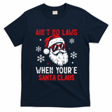 Aint No Laws When Youre Santa Claus T-Shirt - Navy Blue