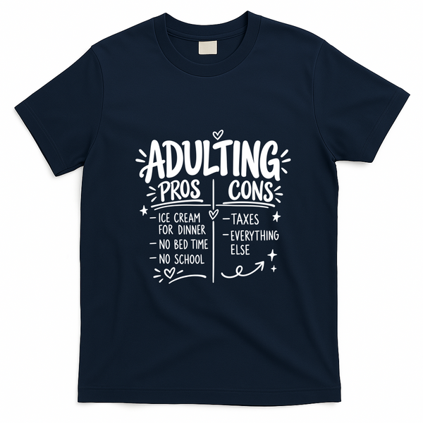 Adulting Pros And Cons Funny Humor T-Shirt - Navy Blue