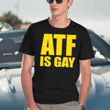 ATF is Gay Funny Black T-Shirt - Navy