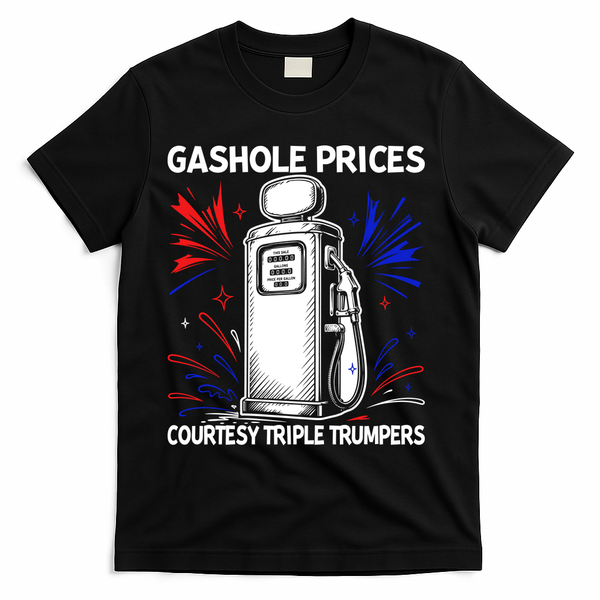 Anti Trump Gas Prices Satire Political Humor T-Shirt - Black