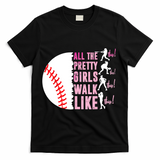 All The Pretty Girl Walk Funny Like This Baseball Player  T-Shirt - Black