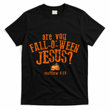 Are You Fall-O-Ween Jesus T-Shirt - Black