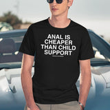Anal is Cheaper Than Child Support Assholes Live Forever Black T-Shirt - Navy