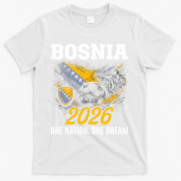 Bosnia 2026 Soccer Fan One Nation One Dream T-Shirt - White
