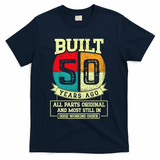 Built 50 Years Ago All Parts Original 50th Birthday T-Shirt - Navy