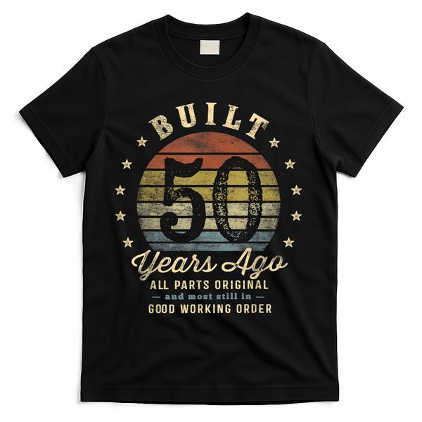Built 50 Years Ago - All Parts Original Gifts 50th Birthday T-Shirt - Black