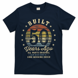 Built 50 Years Ago - All Parts Original Gifts 50th Birthday T-Shirt - Navy