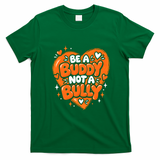 Be A Buddy Not A Bully Anti-Bullying Kindness Teacher T-Shirt - Irish Green