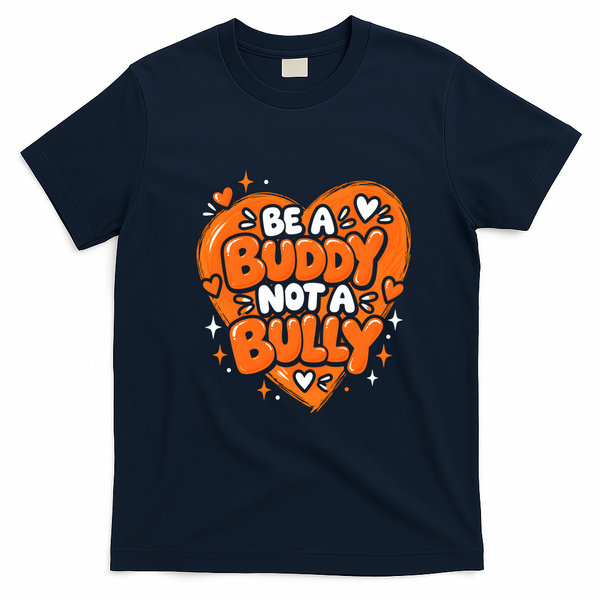 Be A Buddy Not A Bully Anti-Bullying Kindness Teacher T-Shirt - Navy Blue