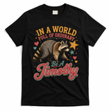 Be A Jimothy Raccoon Funny Viral Meme T-Shirt - Black