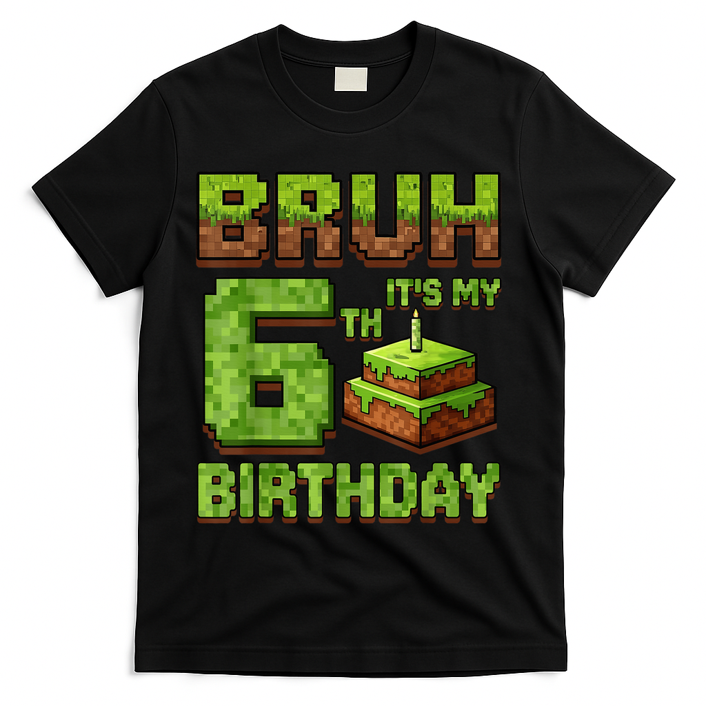 Birthday Boy Bruh It'S My 6th Birthday Game Pixel T-Shirt - Black