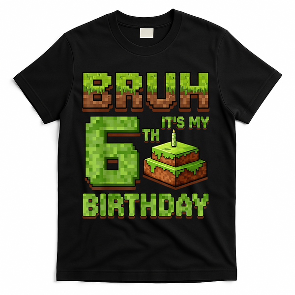 Birthday Boy Bruh It'S My 6th Birthday Game Pixel T-Shirt - Black