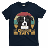 Best Border Collie Dad Ever Funny Dog Gift For And T-Shirt - Navy Blue