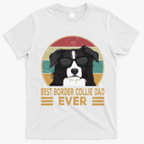 Best Border Collie Dad Ever Funny Dog Gift For And T-Shirt - White