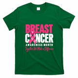 Breast Cancer Awareness Month Together We Make A Difference T-Shirt - Irish Green