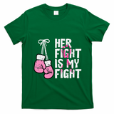 Breast Cancer Boxing Gloves Her Fight My Fight Women T-Shirt - Irish Green
