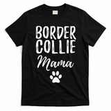 Border Collie Mama Funny Dog Lover Dog Mom Gift T-Shirt - Black