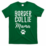 Border Collie Mama Funny Dog Lover Dog Mom Gift T-Shirt - Irish Green