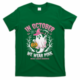 Breast Cancer Women Halloween Ghost In October We Wear Pin.K T-Shirt - Green