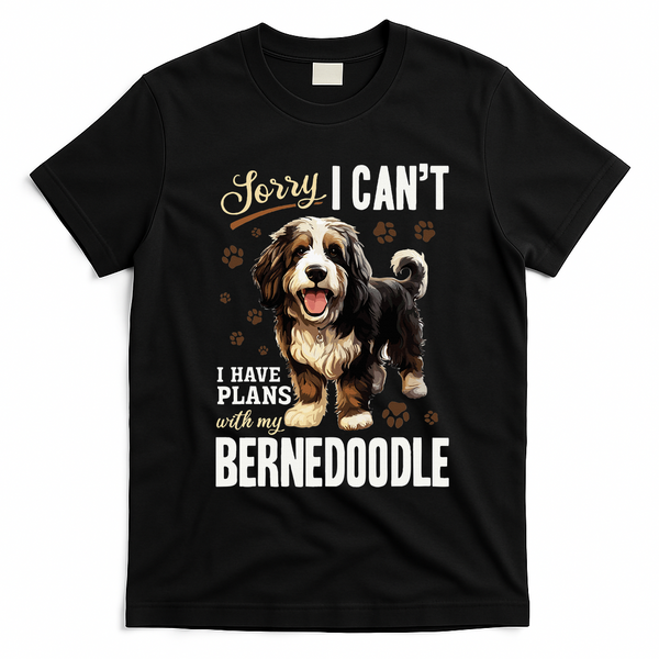 Bernedoodle Dog Breed Pet Sorry, I Can? I Have Plans T-Shirt - Black